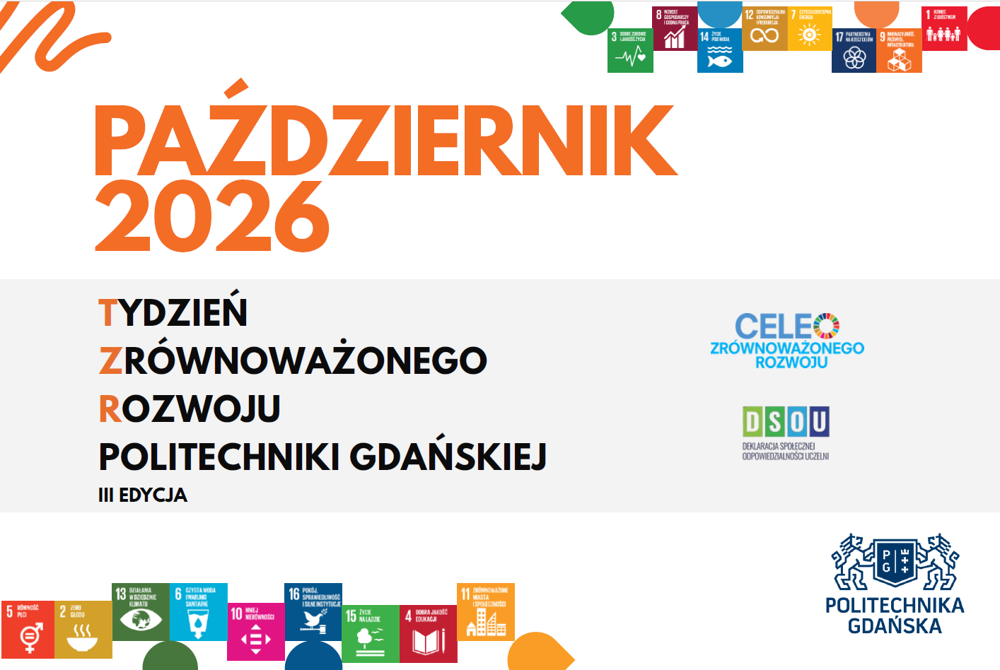Edukacja Z życia uczelni 08.10.2026 2 min. czytania Tydzień Zrównoważonego Rozwoju na PG Politechnika Gdańska zaprasza na III edycję Tygodnia Zrównoważonego Rozwoju, który odbędzie
